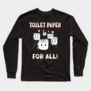 Toilet Paper Revolution Long Sleeve T-Shirt